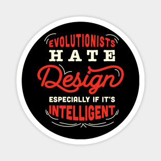 anti evolution / anti darwinism / evolutionists hate design especially if it's intelligent / god creation Magnet